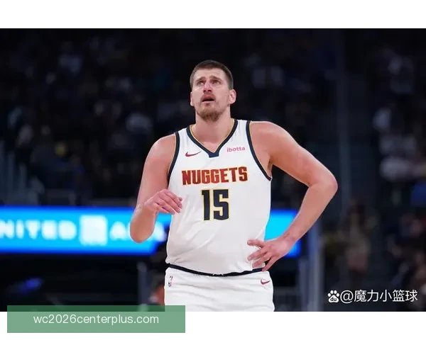 掘金约基奇季后赛三双表现铸就历史顶级中锋地位 掘金约基奇季后赛三双表现铸就历史顶级中锋地位